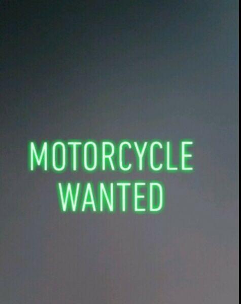 Wanted: Motorbike wanted